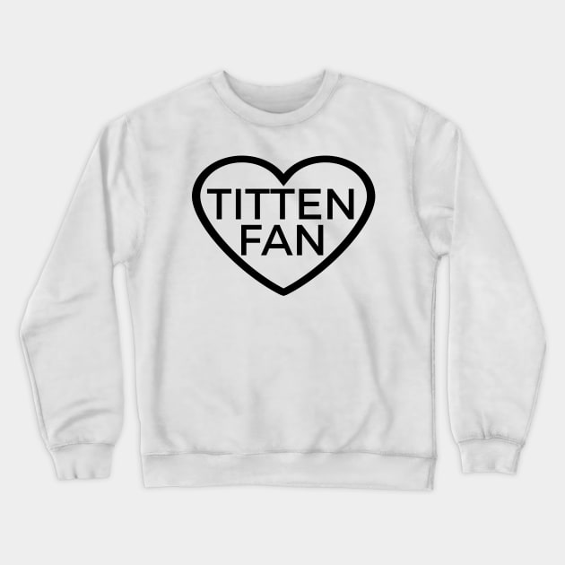 titten fan Crewneck Sweatshirt by FromBerlinGift